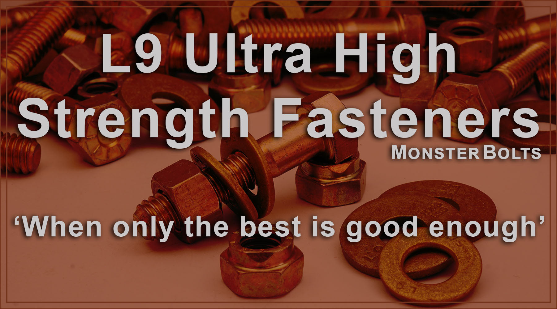 Unmatched Strength and Reliability: Exploring the Benefits of L9 Ultra High-Strength Fasteners